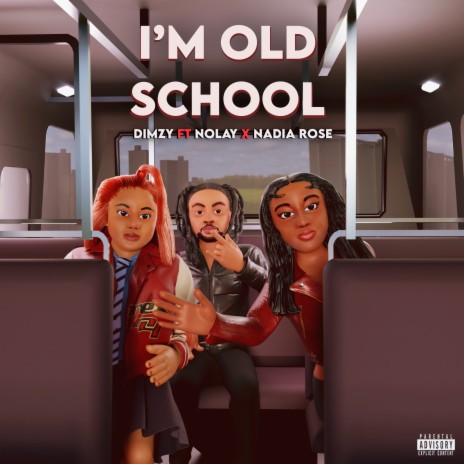 I'm Old School ft. Nolay & Nadia Rose | Boomplay Music