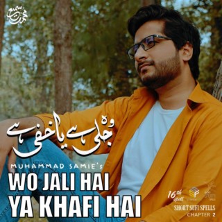 Wo Jali Hai Ya Khafi Hai