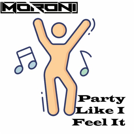 Party Like I Feel It | Boomplay Music