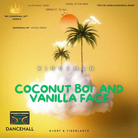 Coconut Boi and Vanilla Face | Boomplay Music