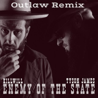 Enemy Of The State (Outlaw Remix) ft. Tyson James lyrics | Boomplay Music