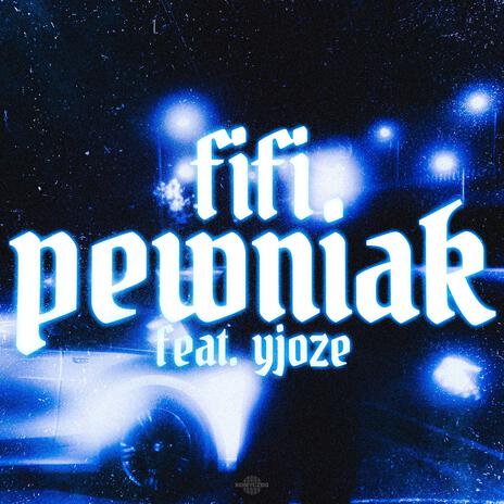 PEWNIAK ft. yJoze | Boomplay Music