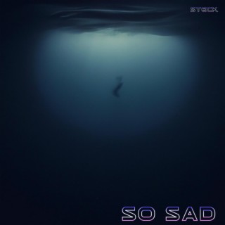 So Sad lyrics | Boomplay Music
