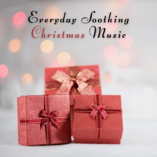 Everyday Soothing Christmas Music: Peaceful Night Music and Ambience