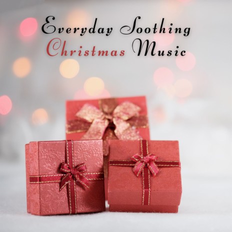 Everyday Soothing Christmas Music