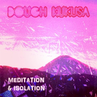 Meditation & Isolation (Isolation Version) lyrics | Boomplay Music