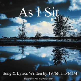 As I Sit lyrics | Boomplay Music