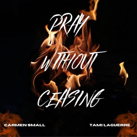 Pray Without Ceasing ft. Tami Laguerre | Boomplay Music