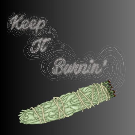 Keep It Burnin' | Boomplay Music