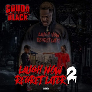 Laugh Now Regret Later 2