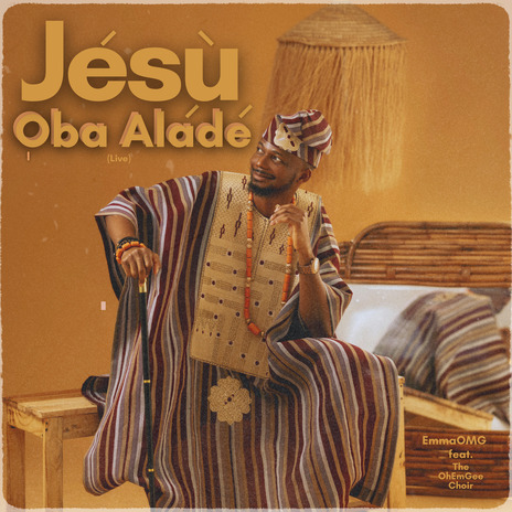 Jesu Oba Alade (Live) ft. The OhEmGee Choir | Boomplay Music