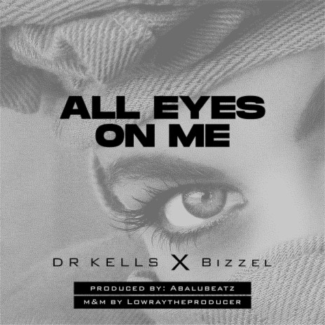 All Eyes on Me ft. Bizzel | Boomplay Music