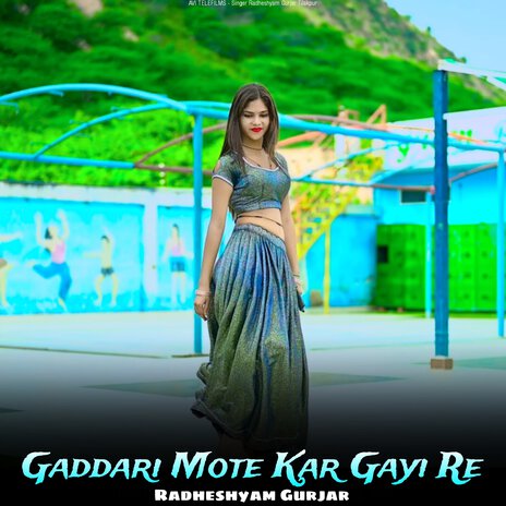 Gaddari Mote Kar Gayi Re | Boomplay Music