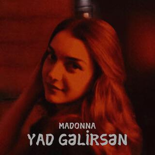 Yad Gəlirsən