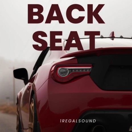 BACK SEAT | Boomplay Music