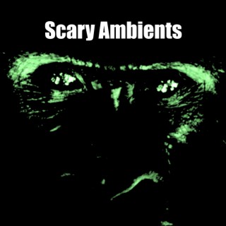 Scary Ambients