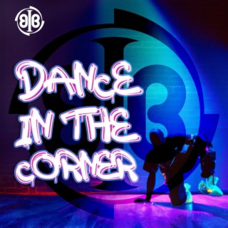 Dance In The Corner