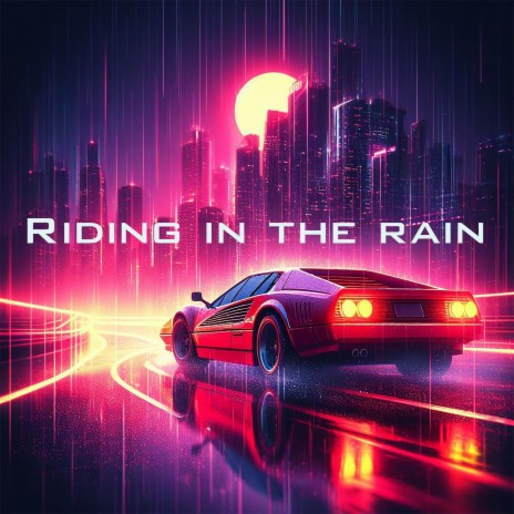 Riding in the rain | Boomplay Music