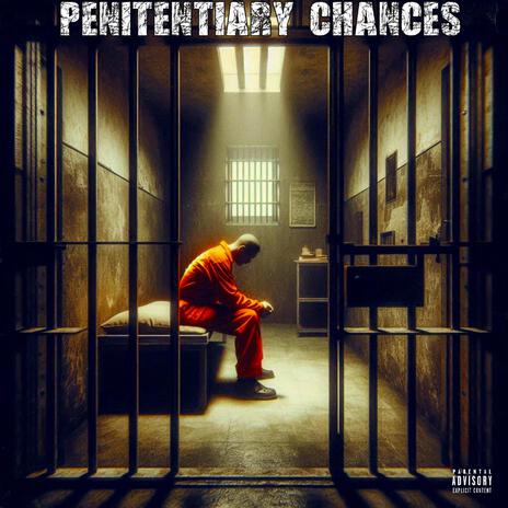 Penitentiary chances | Boomplay Music