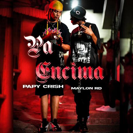 Pa Encima ft. Papy Crish | Boomplay Music