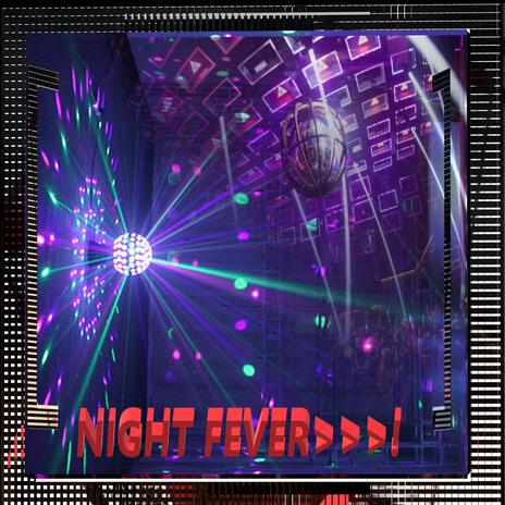 Night Fever..! | Boomplay Music