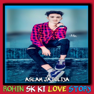 Rohin Sk Ki Love Story