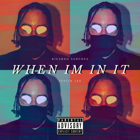 When I'm in it ft. Justin Lee | Boomplay Music