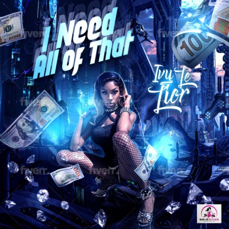 I Need All Of That | Boomplay Music