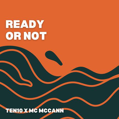 Ready or Not ft. MC McCann | Boomplay Music