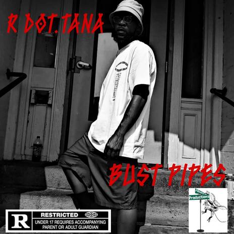 R DOT.TANA-BUST PIPES | Boomplay Music