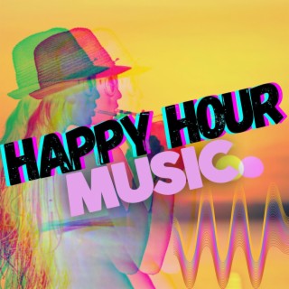 Happy Hour Music: Sophisticated Party Atmosphere, Chill Out on the Beach