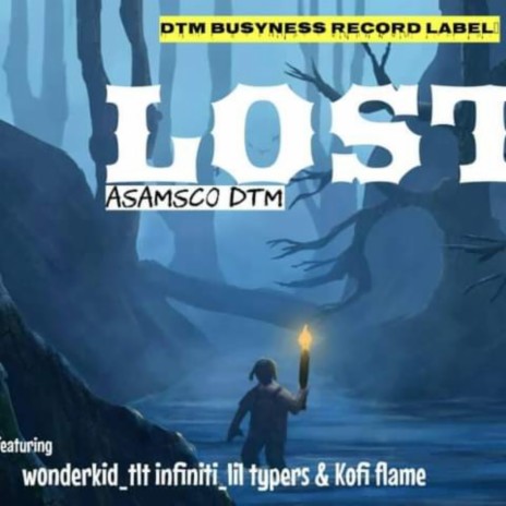 Lost ft. W.onderkid,tlt Infiniti, Lil Typers And Kofi Flame | Boomplay Music