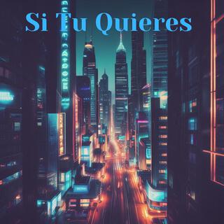 Si tu quieres