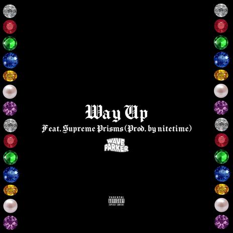 Way Up ft. Supreme Prisms | Boomplay Music