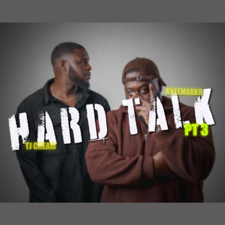 Hard Talk, Pt. 3 (Finale) ft. Kneemarko | Boomplay Music