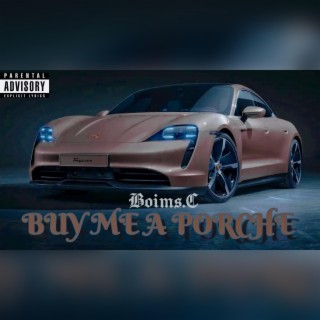 Buy Me A Porsche lyrics | Boomplay Music