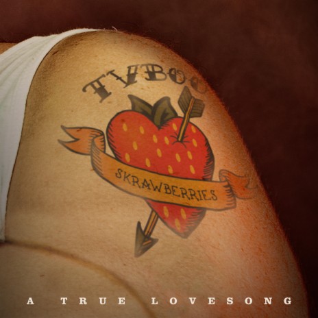 Skrawberries (A True Love Song)