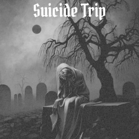 Suicide Trip | Boomplay Music