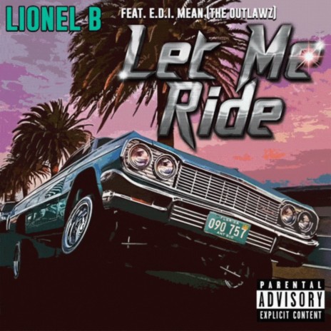 Let Me Ride ft. E.D.I. Mean