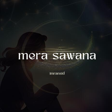 Mera Sawana | Boomplay Music