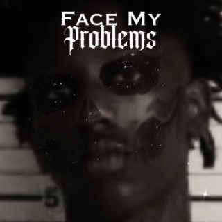 Face My Problems