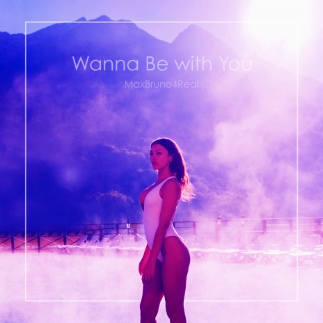 Wanna Be with You | Boomplay Music