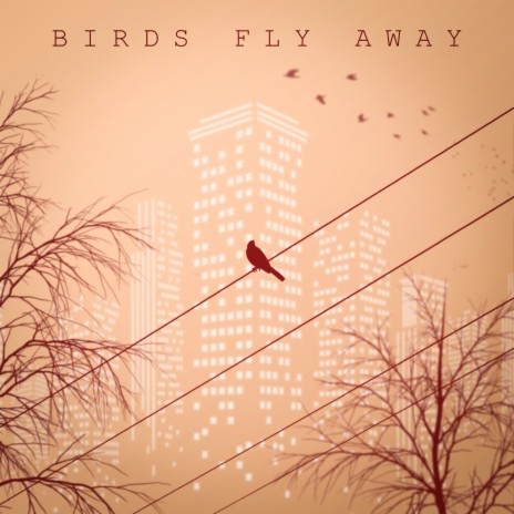 Birds Fly Away | Boomplay Music