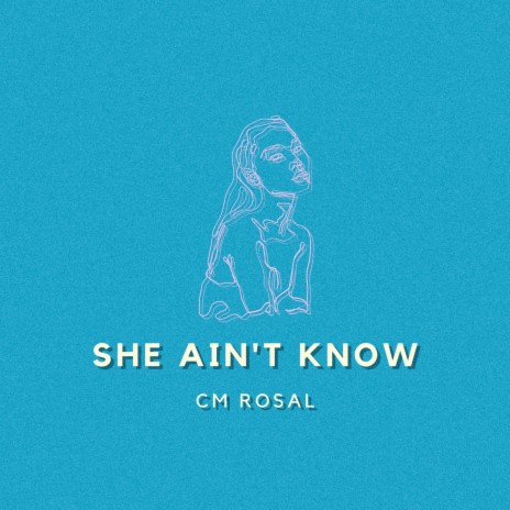 She Ain't Know | Boomplay Music