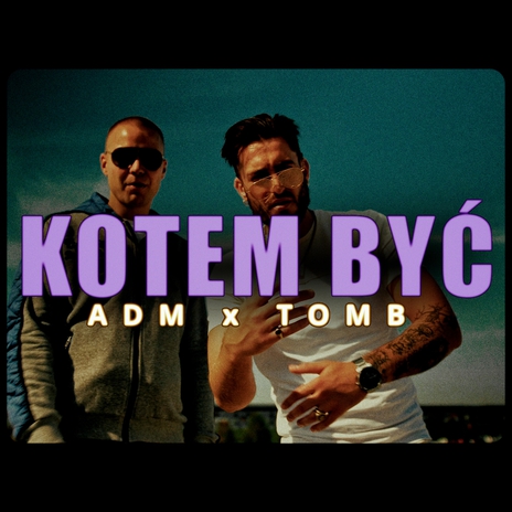 KOTEM BYĆ ft. Tomb | Boomplay Music