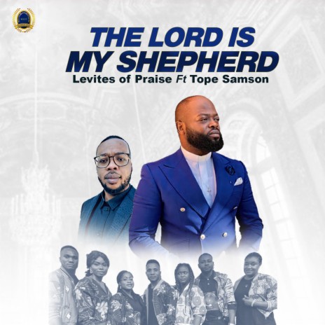 The Lord Is My Shepherd ft. Levites Of Praise | Boomplay Music
