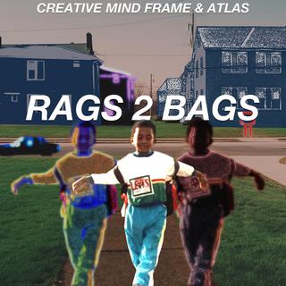 Rags 2 Bags ft. Atlas lyrics | Boomplay Music