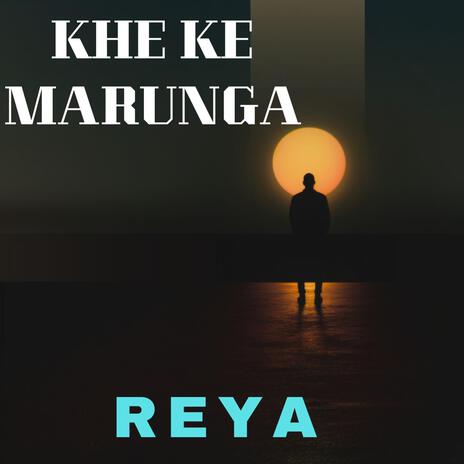 KHE KE MARUNGA | Boomplay Music