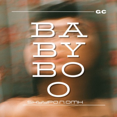 Baby Boo ft. Skyyp O.N.O MX | Boomplay Music