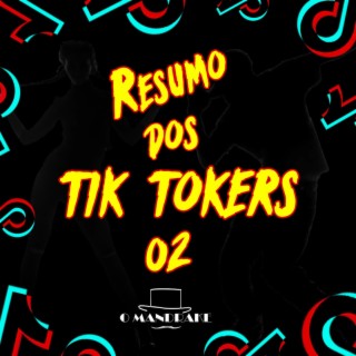 Resumo dos Tik Tokers 02